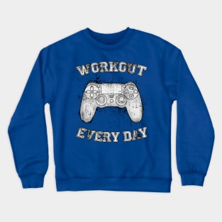 WORKOUT EVERY DAY Crewneck Sweatshirt